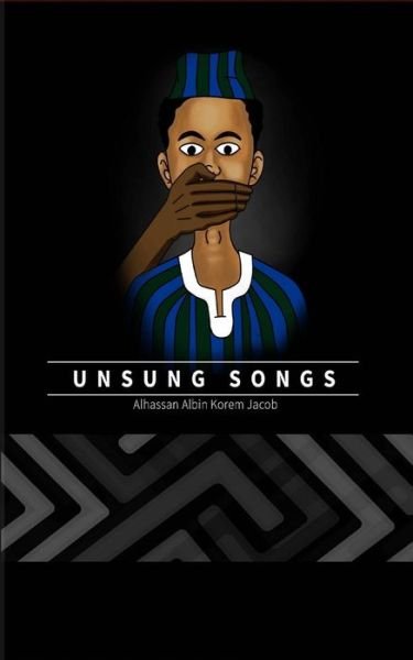 Cover for Alhassan Albin Korem Jacob · Unsung Songs (Pocketbok) (2015)
