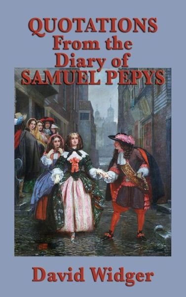 Cover for David Widger · Quotations from the Diary of Samuel Pepys (Hardcover Book) (2018)