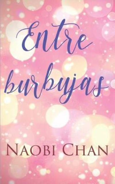 Cover for Naobi Chan · Entre Burbujas (Taschenbuch) (2016)