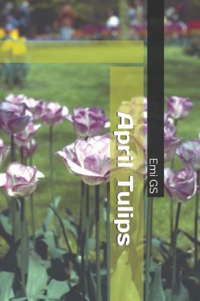 Cover for Emi Gs · April Tulips (Paperback Bog) (2017)