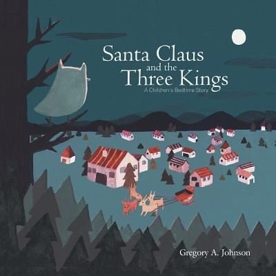 Cover for Greg a Johnson · Santa Claus and the Three Kings (Pocketbok) (2017)