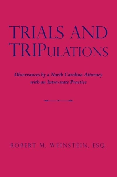 Cover for Esq Robert M Weinstein · Trials and Tripulations (Paperback Bog) (2017)