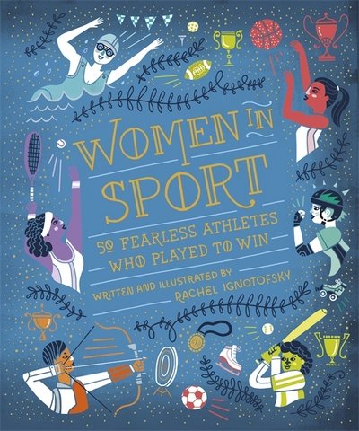 Cover for Rachel Ignotofsky · Women in Sport: Fifty Fearless Athletes Who Played to Win (Inbunden Bok) (2018)