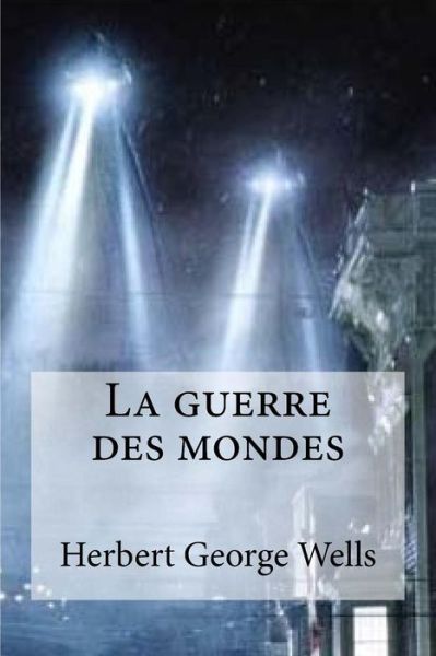 Cover for Herbert George Wells · La guerre des mondes (Paperback Book) (2016)