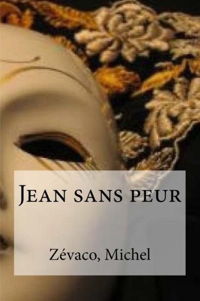 Cover for Zevaco Michel · Jean sans peur (Paperback Book) (2016)