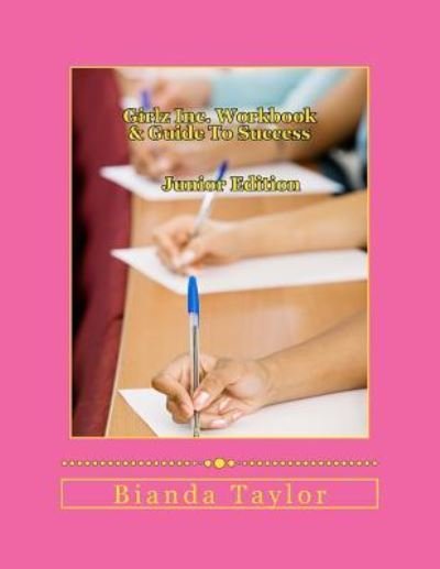 Cover for Bianda Shana Taylor · Girlz Inc. Workbook &amp; Guide To Success/ Junior Edition (Paperback Bog) (2016)