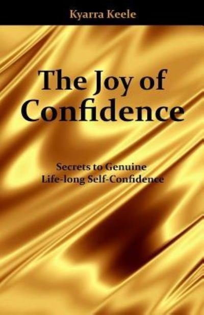 Cover for Kyarra E Keele · The Joy of Confidence (Taschenbuch) (2017)