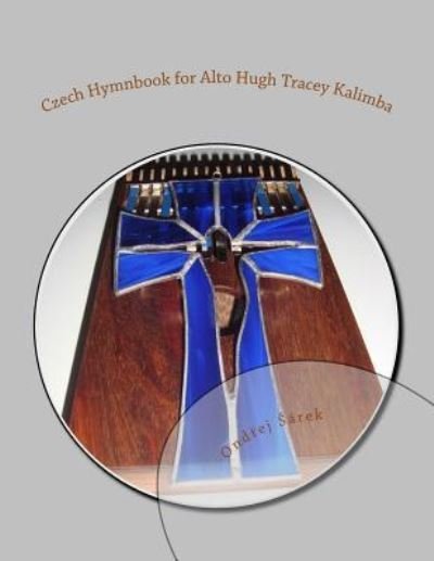 Cover for Ondrej Sarek · Czech Hymnbook for Alto Hugh Tracey Kalimba (Pocketbok) (2016)