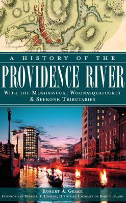 Cover for Robert a Geake · A History of the Providence River (Hardcover Book) (2013)