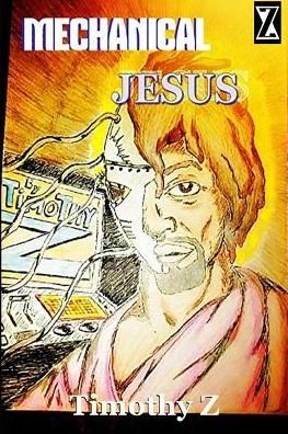 Cover for Timothy Z · Mechanical Jesus (Paperback Bog) (2016)