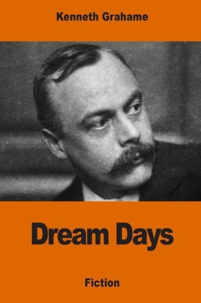 Cover for Kenneth Grahame · Dream Days (Pocketbok) (2017)