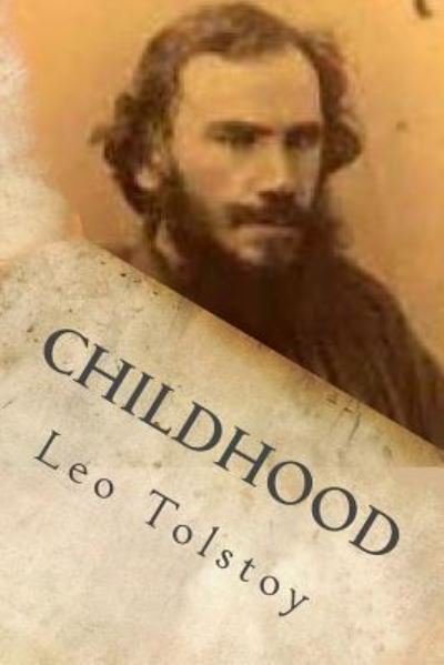 Childhood - Leo Tolstoy - Boeken - Createspace Independent Publishing Platf - 9781542621922 - 18 januari 2017