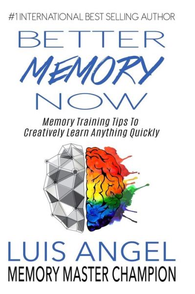 Luis Angel Echeverria · Better Memory Now (Paperback Book) (2016)