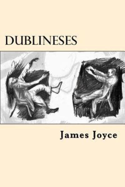 Dublineses - James Joyce - Bøker - Createspace Independent Publishing Platf - 9781545592922 - 25. april 2017