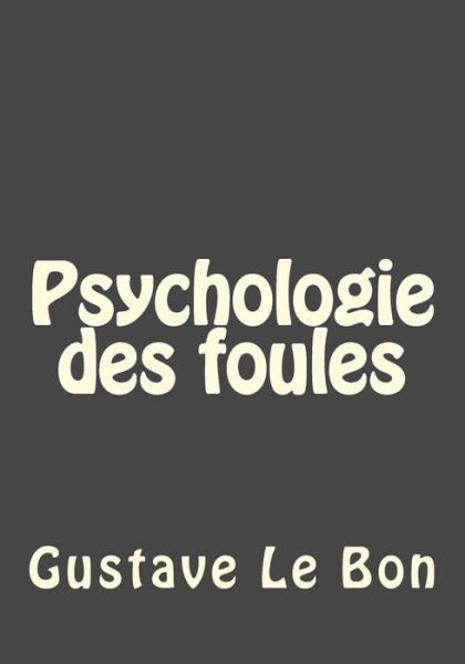 Cover for Gustave Le Bon · Psychologie des foules (Paperback Book) (2017)