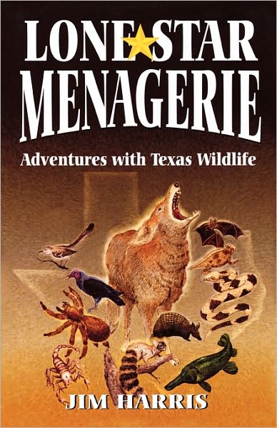 Cover for Jim Harris · Lone Star Menagerie: Adventures with Texas Wildlife (Paperback Book) (2000)