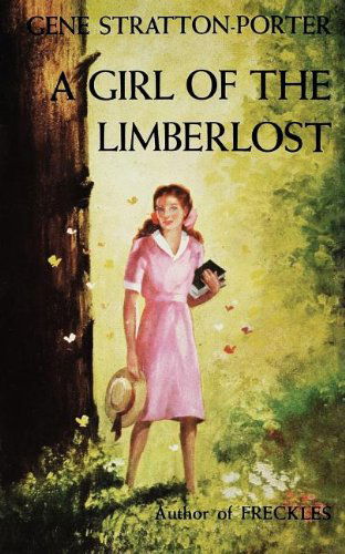 Girl of the Limberlost - Gene Stratton-porter - Books - Applewood Books - 9781557092922 - June 27, 2006