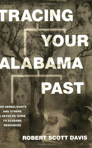 Tracing Your Alabama Past - Robert Scott Davis - Kirjat - University Press of Mississippi - 9781578064922 - perjantai 21. lokakuuta 2011