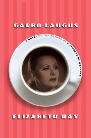 Cover for Elizabeth Hay · Garbo Laughs (Paperback Bog) [Reprint edition] (2004)