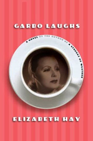 Garbo Laughs - Elizabeth Hay - Böcker - Counterpoint - 9781582432922 - 8 september 2004