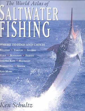 Cover for Ken Schultz · The World Atlas of Saltwater Fishing (Hardcover Book) (2000)