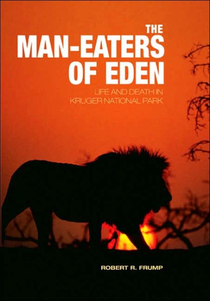 Cover for Robert Frump · The Man-Eaters of Eden: Life and Death in Kruger National Park (Hardcover Book) (2006)