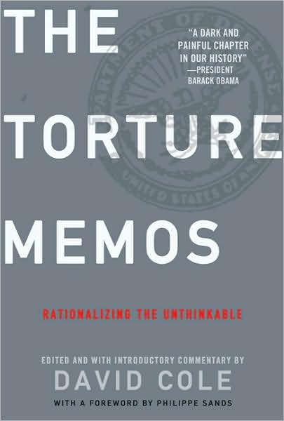 Cover for David Cole · The Torture Memos: Rationalizing the Unthinkable (Paperback Book) (2009)