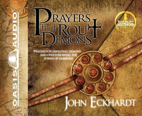 Cover for John Eckhardt · Prayers That Rout Demons (Hörbuch (CD)) [Unabridged edition] (2010)