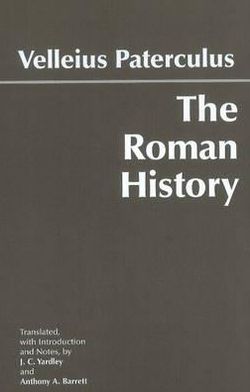 Cover for Velleius Paterculus · The Roman History: From Romulus and the Foundation of Rome to the Reign of the Emperor Tiberius (Hardcover Book) (2011)