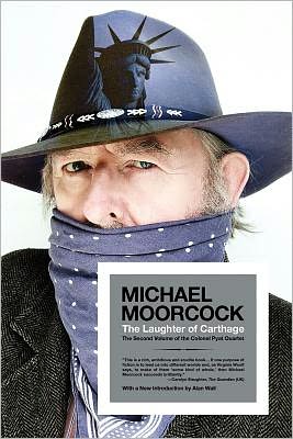 Cover for Michael Moorcock · The Laughter Of Carthage: The Second Volume of the Colonel Pyat Quartet (Paperback Book) (2012)