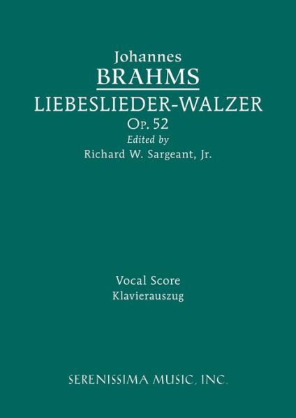 Liebeslieder-Walzer, Op.52 - Johannes Brahms - Boeken - Serenissima Music - 9781608741922 - 15 juli 2016