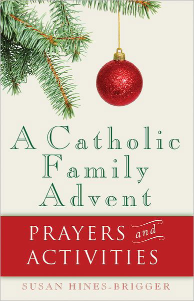 Cover for Susan Hines-brigger · A Catholic Family Advent: Prayers and Activities (Paperback Book) (2012)