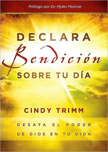 Cover for Cindy Trimm · Declara Bendicin Sobre Tu Da (Taschenbuch) [Spanish edition] (2010)