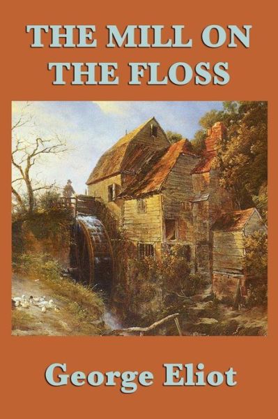 The Mill on the Floss - George Eliot - Books - SMK Books - 9781617200922 - October 17, 2010