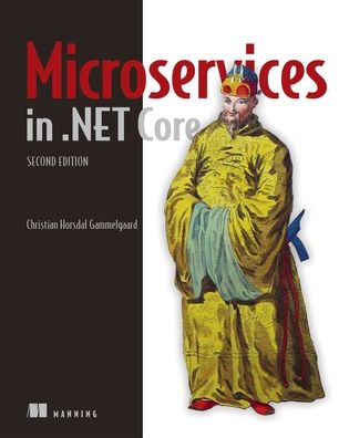 Microservices in .NET - Christian Gammelgaard - Books - Manning Publications - 9781617297922 - January 20, 2022