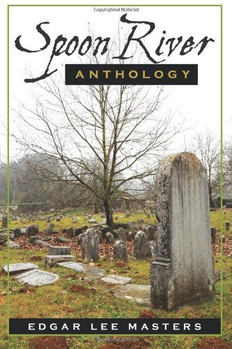 Spoon River Anthology - Edgar Lee Masters - Books - Masters Press - 9781619491922 - December 23, 2011