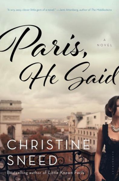 Cover for Christine Sneed · Paris, He Said (Hardcover Book) (2015)