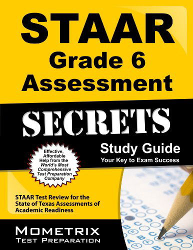 Cover for Staar Exam Secrets Test Prep Team · Staar Grade 6 Assessment Secrets Study Guide: Staar Test Review for the State of Texas Assessments of Academic Readiness (Paperback Book) [Stg edition] (2023)