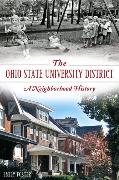 Cover for Emily Foster · The Ohio State University District: a Neighborhood History (Paperback Book) (2014)