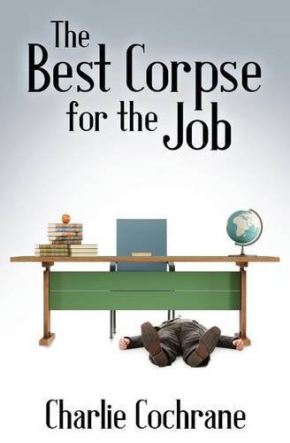 Cover for Charlie Cochrane · The Best Corpse for the Job (Pocketbok) (2014)