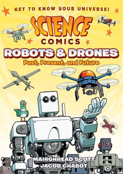 Cover for Mairghread Scott · Science Comics: Robots and Drones: Past, Present, and Future (Paperback Book) (2018)