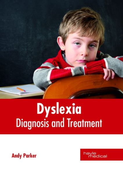 Cover for Andy Parker · Dyslexia: Diagnosis and Treatment (Hardcover Book) (2018)