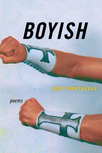 Cover for Brody Parrish Craig · Boyish – Poems (Paperback Book) (2021)