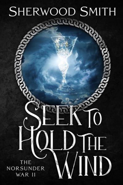 Cover for Sherwood Smith · Seek to Hold The Wind (Pocketbok) (2022)