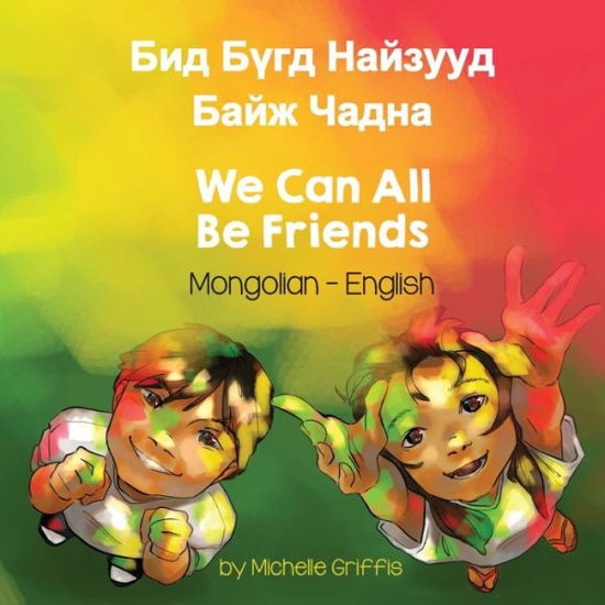 Cover for Michelle Griffis · We Can All Be Friends (Mongolian-English) (Book) (2023)
