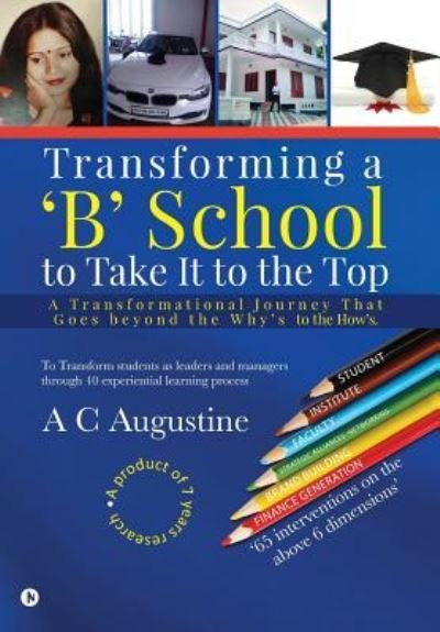 Cover for A C Augustine · Transforming a 'b' School to Take It to the Top (Gebundenes Buch) (2018)