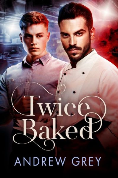 Cover for Andrew Grey · Twice Baked (Paperback Book) (2019)