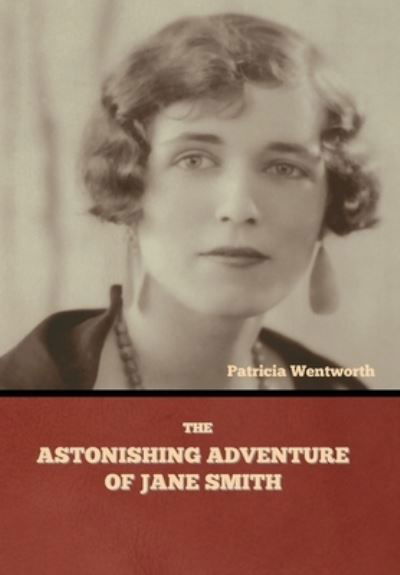 Cover for Patricia Wentworth · The Astonishing Adventure of Jane Smith (Hardcover bog) (2021)