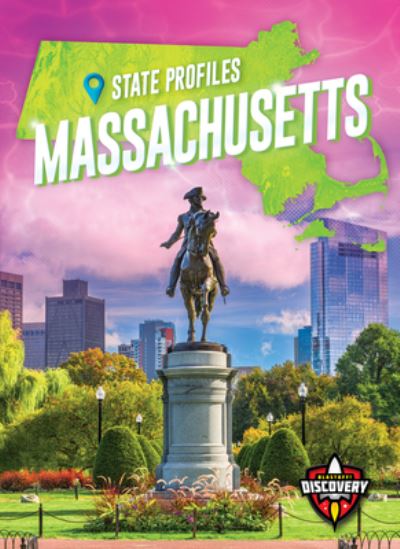 Massachusetts - Nathan Sommer - Boeken - Blastoff! Discovery - 9781644873922 - 1 augustus 2021