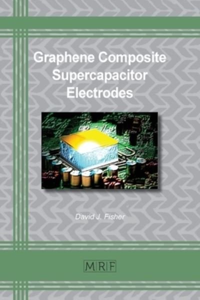 Cover for David Fisher · Graphene Composite Supercapacitor Electrodes (Book) (2022)